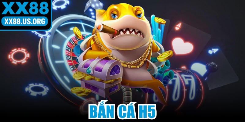 Bắn Cá H5
