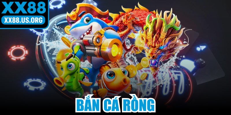 Bắn Cá Rồng
