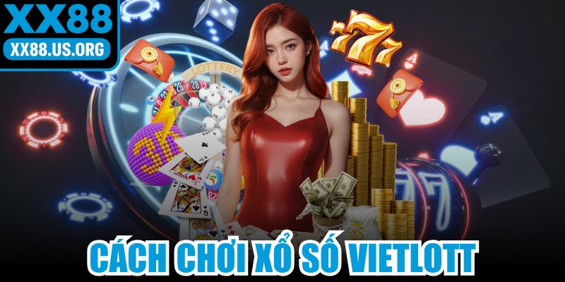 Cách Chơi Xổ Số Vietlott