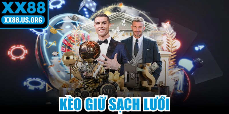 Kèo Giữ Sạch Lưới